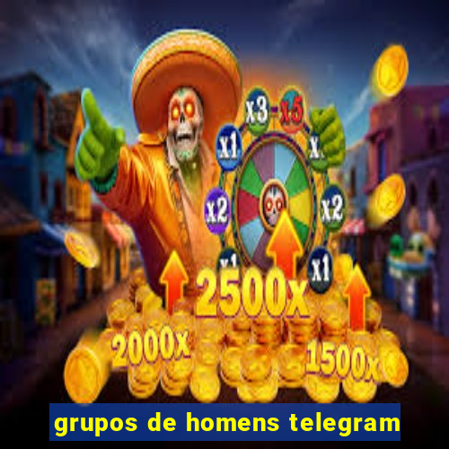 grupos de homens telegram